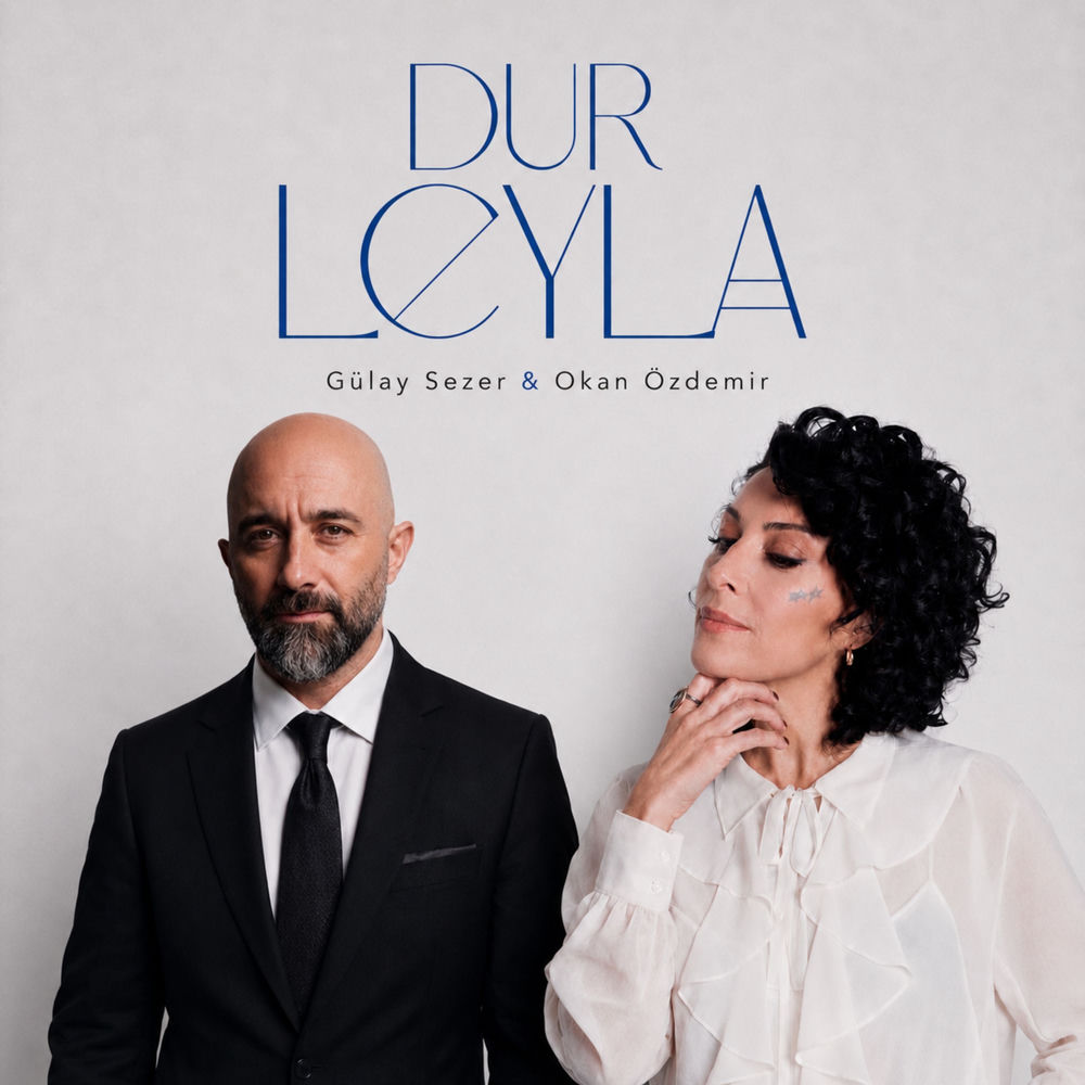 Dur Leyla - Okan Özdemir & Gülay Sezer