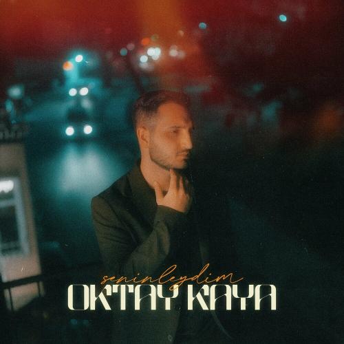 Oktay Kaya - Seninleydim