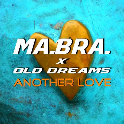 Old Dreams & Ma.Bra. - Another Love