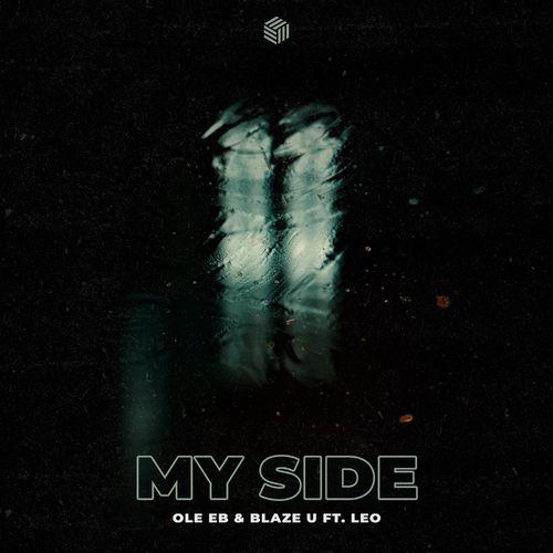 Ole Eb & Blaze U feat. Leo - My Side
