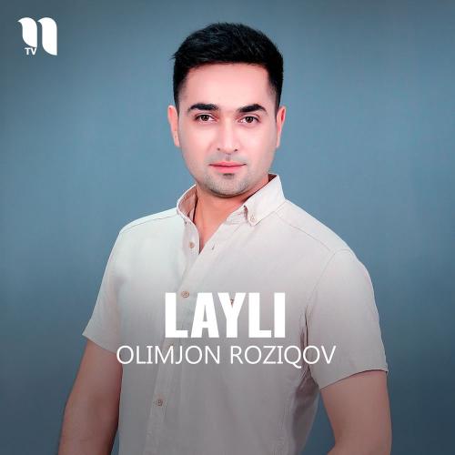 Olimjon Roziqov - Layli