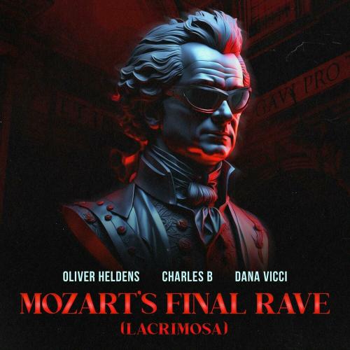 Oliver Heldens, Charles B & Dana Vicci - Mozart's Final Rave (Lacrimosa)