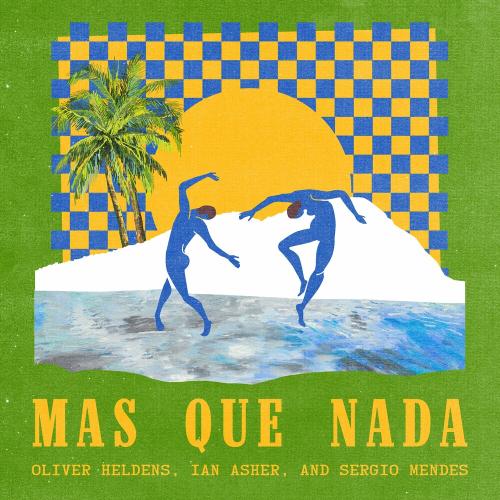 Oliver Heldens feat. Ian Asher & Sergio Mendes - Mas Que Nada