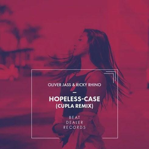 Oliver Jass & Ricky Rhino - Hopeless Case (Cupla Remix)