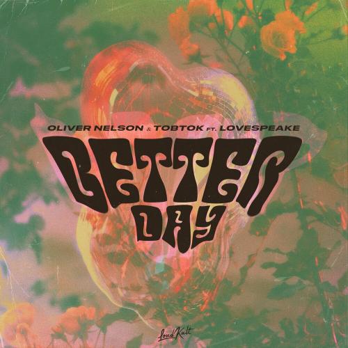 Oliver Nelson & Tobtok & Lovespeake - Better Day