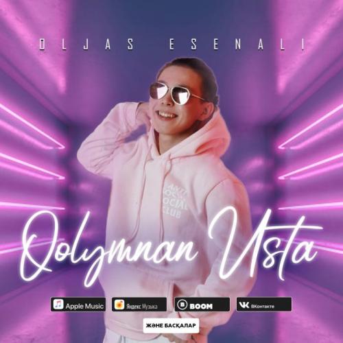Oljas Esenali - Qolymnan usta