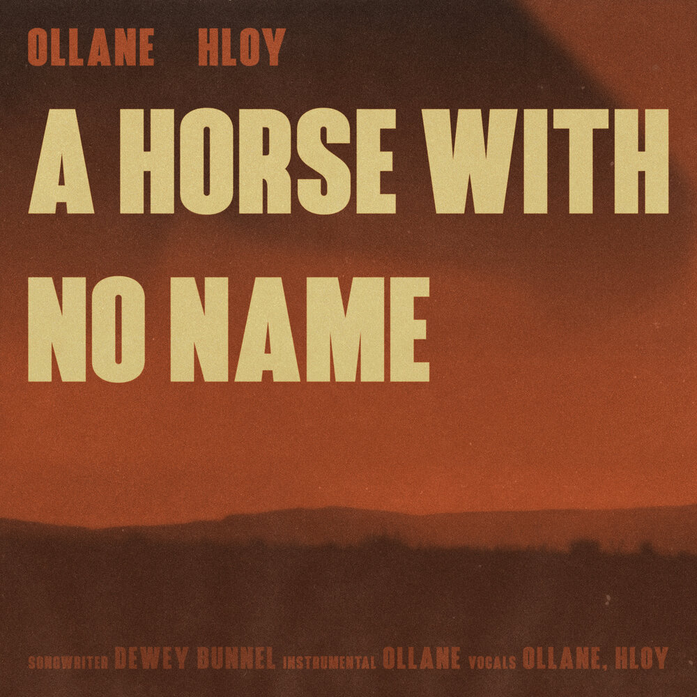 A Horse With No Name - Ollane, HLOY
