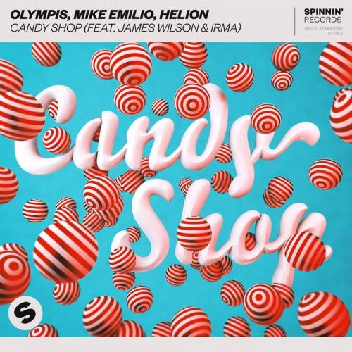 Olympis & Mike Emilio & Helion feat. James Wilson & Irma - Candy Shop
