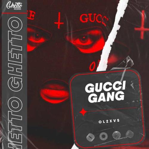 OLZXVS - GUCCI GANG