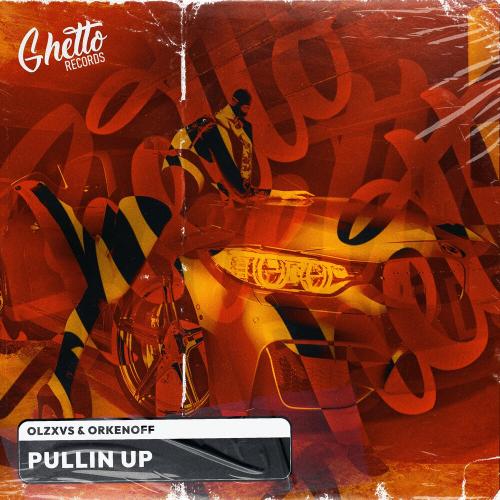 Olzxvs & Orkenoff - Pullin Up