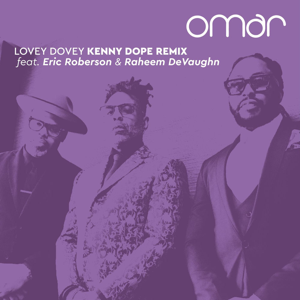 Omar feat. Eric Roberson, Raheem DeVaughn & Kenny Dope - Lovey Dovey (Kenny Dope Remix)