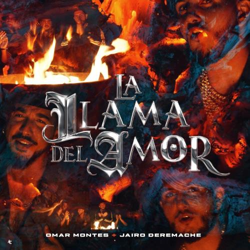La Llama Del Amor - Omar Montes feat. Jairo Deremache