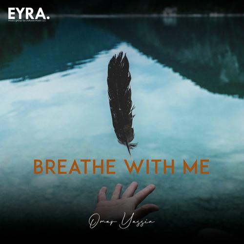 Omar Yassin - Breathe With Me