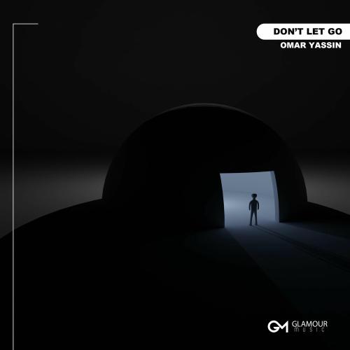 Omar Yassin - Don't Let Go