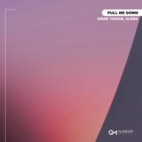 Omar Yassin & Elena - Pull Me Down