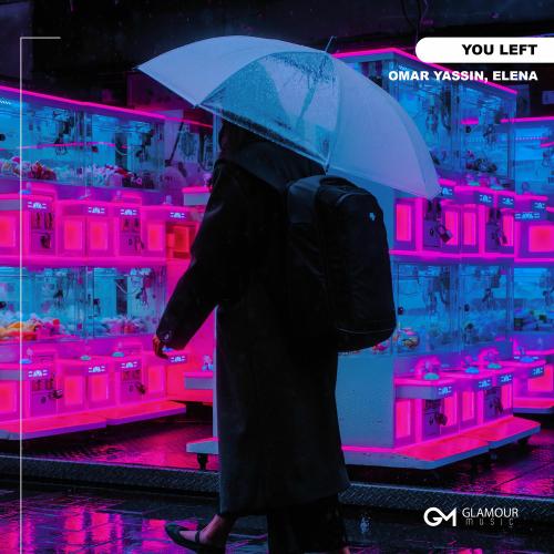 You Left - Omar Yassin & Elena