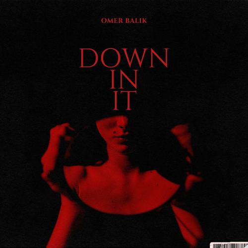 Ömer Balık - Down In It