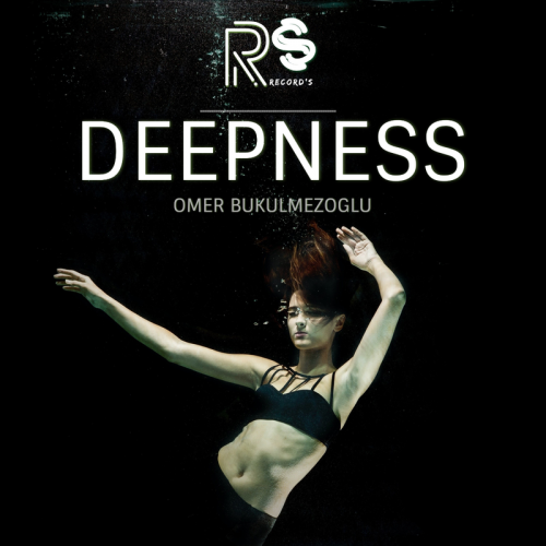 Deepness - Ömer Bükülmezoğlu