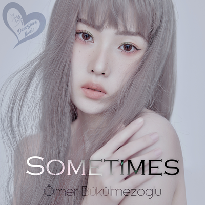 Sometimes - Ömer Bükülmezoğlu