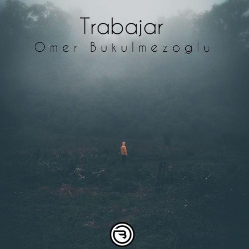 Ömer Bükülmezoğlu - Trabajar (Pette Bella Remix)