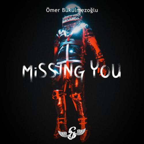 Omer Bukulmezoglu - Missing You