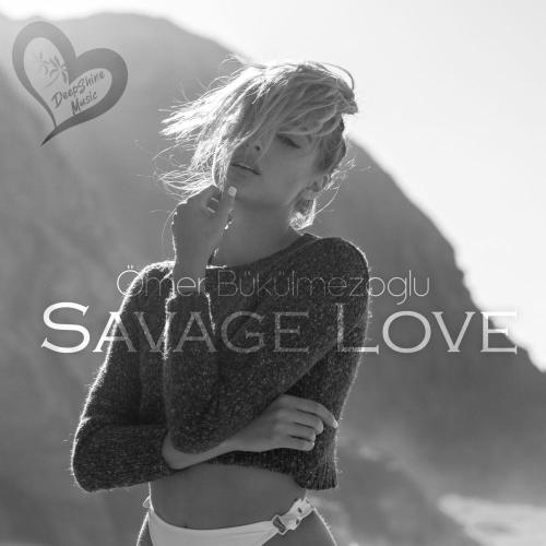 Omer Bukulmezoglu - Savage Love