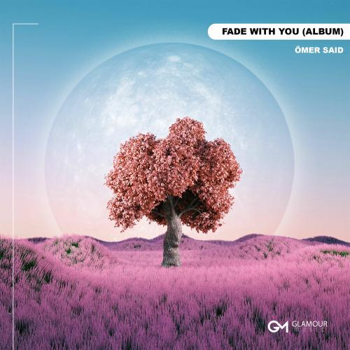 Ömer Said - Fade With You