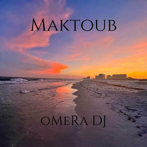 Maktoub - oMeRa DJ