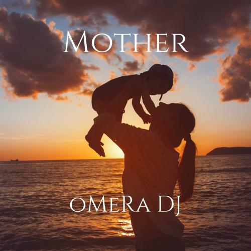 Mother - oMeRa DJ