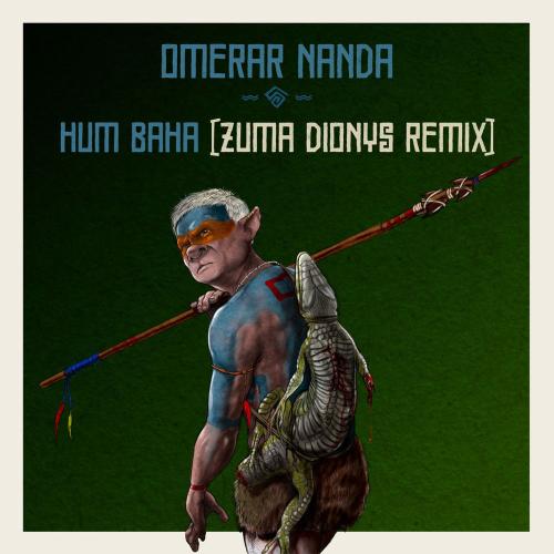 Hum Baha (Zuma Dionys Remix) - Omerar Nanda & Zuma Dionys