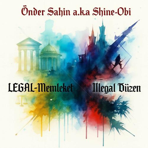 Legal Memleket İllegal Düzen - Önder Şahin