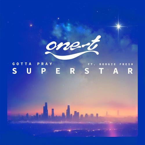 One-Т - Gotta Pray (Superstar)