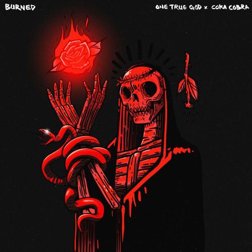 One True God & Coka Cobra - Burned