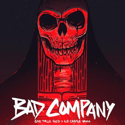 One True God & Le Castle Vania - Bad Company