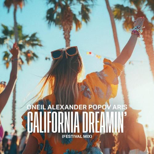 ONEIL - California Dreamin’ (Festival Mix)