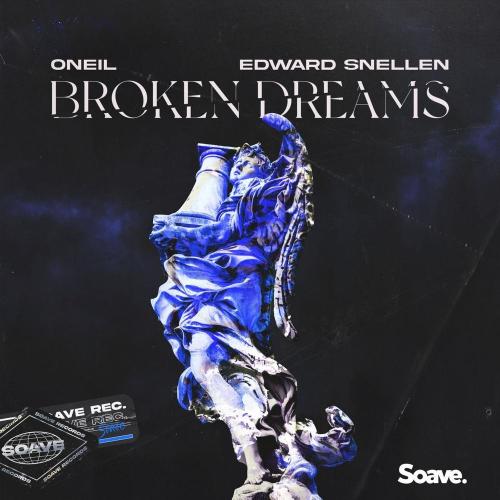 Broken Dreams - Oneil & Edward Snellen