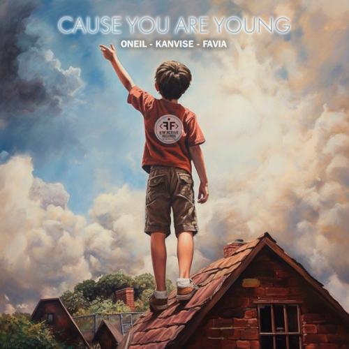 Oneil feat. KANVISE & FAVIA - Cause You Are Young