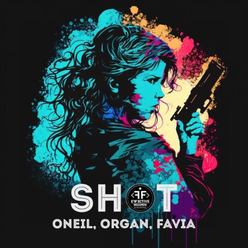 Shot - Oneil feat. ORGAN & FAVIA