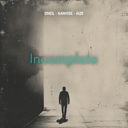 ONEIL, KANVISE & Aize - Incomplete