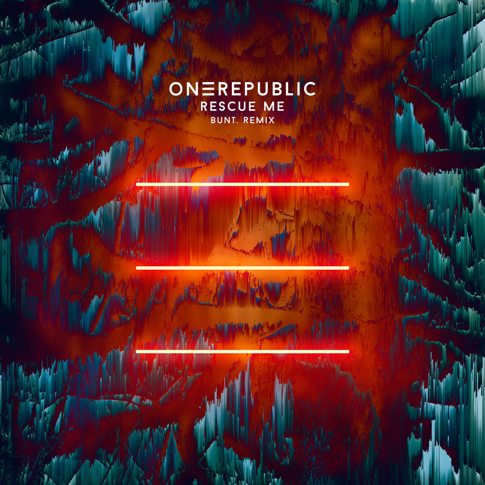 Rescue Me (Bunt. Remix) - OneRepublic & BUNT.