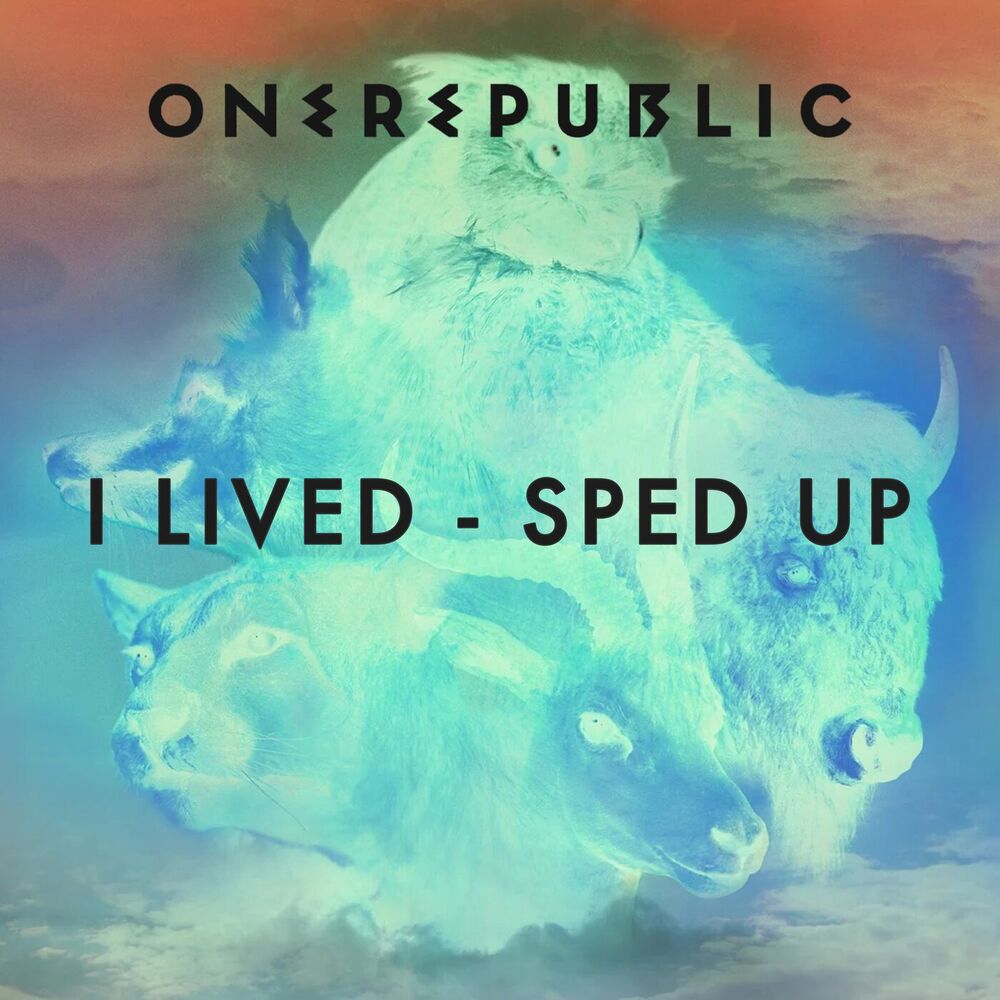 I Lived (Sped Up) - OneRepublic