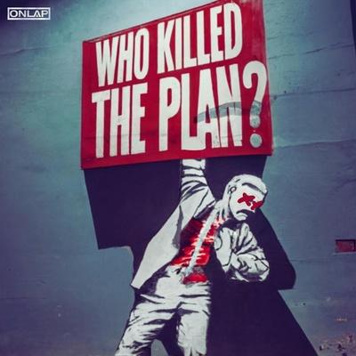 Who Killed the Plan - Onlap, Youth Never Dies