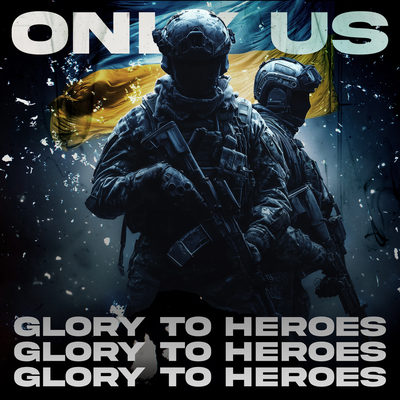 ONLY US - GLORY TO HEROES