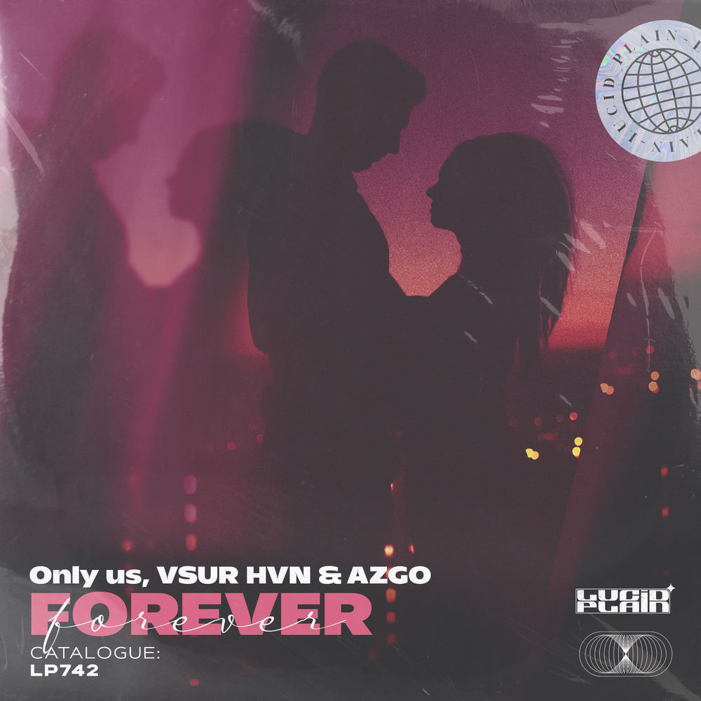 Forever - Only Us, VSUR HVN & AZGO