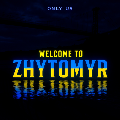 ONLY US - Welcome to Zhytomyr