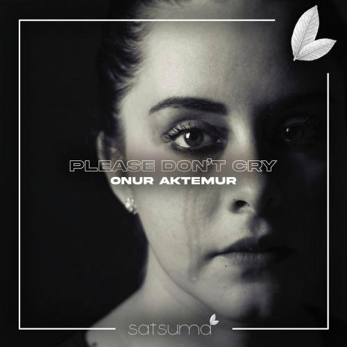 Onur Aktemur - Please Don't Cry