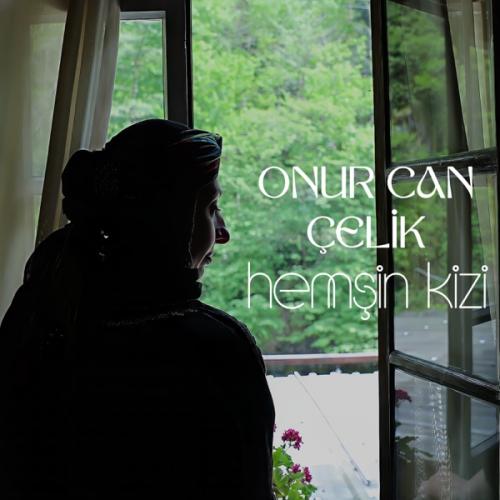 Hemşin Kizi - Onur Can ÇELİK