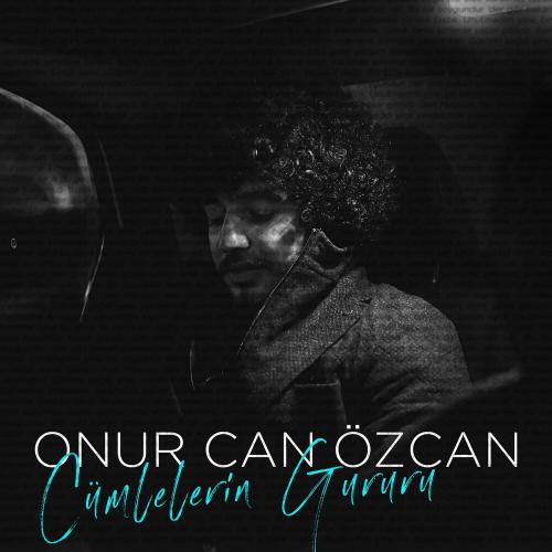 Onur Can Özcan - Cümlelerin Gururu