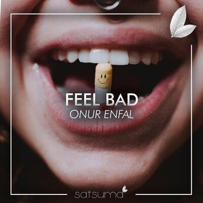 Onur Enfal - Feel Bad