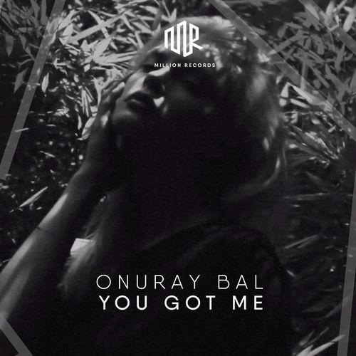 Onuray Bal - You Got Me